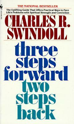 Three Steps Forward, Two Steps Back: Persevering Through Pressure by Charles R. Swindoll