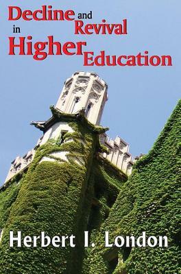 Decline and Revival in Higher Education by Herbert I. London