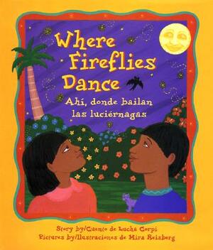 Where Fireflies Dance / Ahi, Donde Bailan Las Luciérnagas by Lucha Corpi