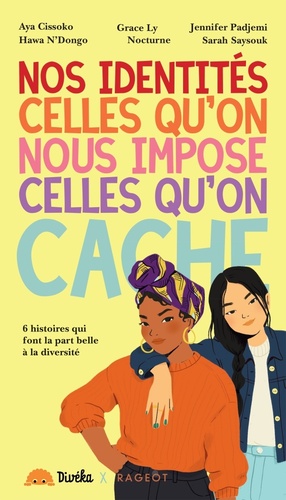 Nos identités celles qu'on nous impose celles qu'on cache  by Sarah Saysouk, Nocturne, Hawa N'Dongo, Grace Ly, Aya Cissoko, Jennifer Padjemi