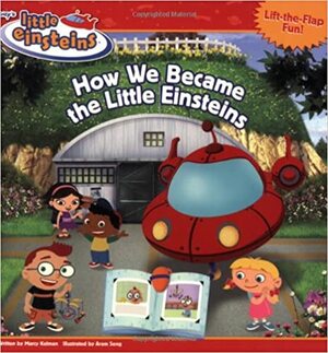 How We Became the Little Einsteins by Marcy Kelman