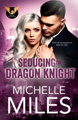 Seducing the Dragon Knight by Michelle Miles