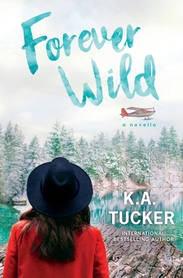 Forever Wild by K.A. Tucker