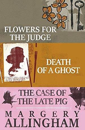 Margery Allingham Box Set 2: Flowers for the Judge, Death of a Ghost, and The Case of the Late Pig by Margery Allingham, Margery Allingham
