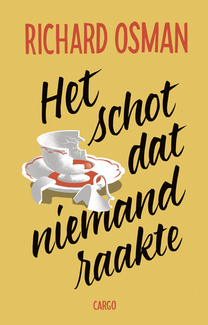 Het schot dat niemand raakte by Richard Osman