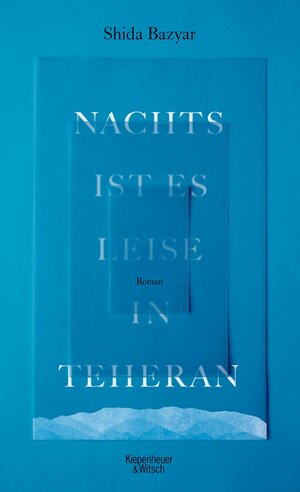 Nachts ist es leise in Teheran by Shida Bazyar