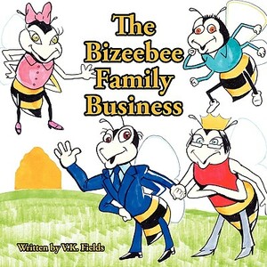 The Bizeebee Family Business by V. K. Fields
