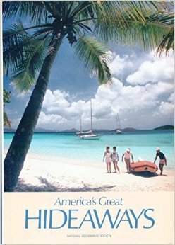 America's Great Hideaways by Thomas O'Neill, Cynthia Russ Ramsay, Jennifer C. Urquhart, Erik Larson