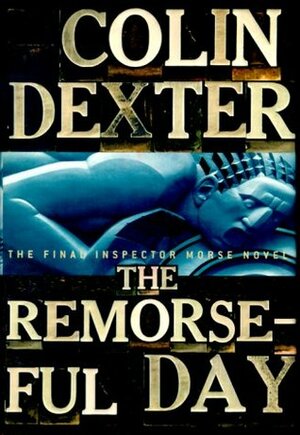 The Remorseful Day by Colin Dexter