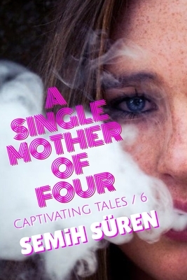 A Single Mother Of Four by Semih Süren