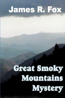 The Great Smoky Mountains Mystery by James R. Fox