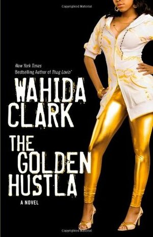 The Golden Hustla by Wahida Clark