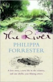 The River: A Love Story, a New Life in the Country, and One Idyllic Year Filming Otters by Philippa Forrester