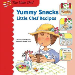 Yummy Snacks: Little Chef Recipes by Mercedes Segarra