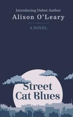 Street Cat Blues by Alison O'Leary