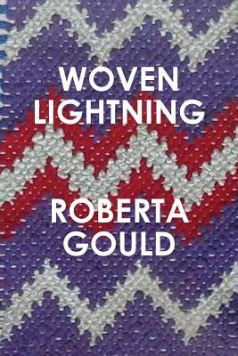 Woven Lightning by Roberta Gould