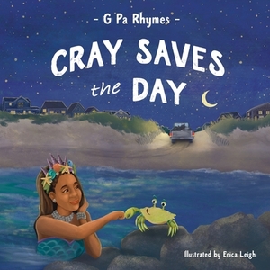 Cray Saves the Day by G. Pa Rhymes