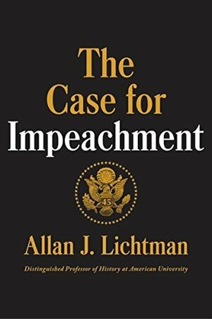 The Case for Impeachment by Allan J. Lichtman