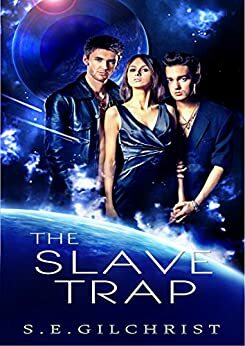 The Slave Trap by S.E. Gilchrist