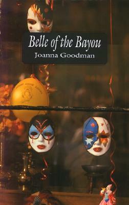 Belle of the Bayou by Joanna Goodman