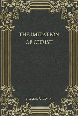 The Imitation of Christ by Thomas à Kempis