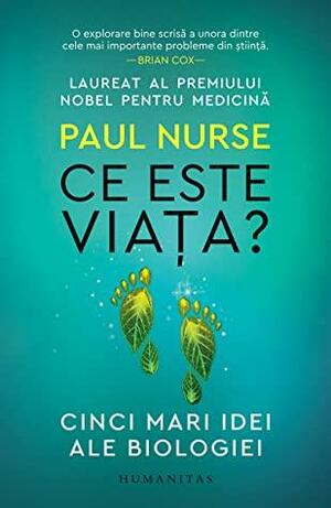 Ce este viața?: cinci mari idei ale biologiei by Alexandru Babes, Paul Nurse