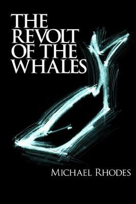 Revolt of the Whales by Michael Rhodes