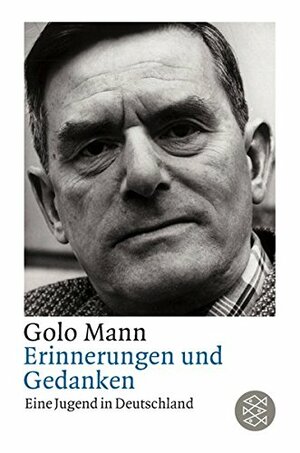 Erinnerungen und Gedanken: Eine Jugend in Deutschland by Golo Mann