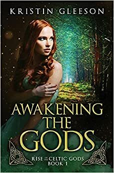 Awakening the Gods by Kristin Gleeson