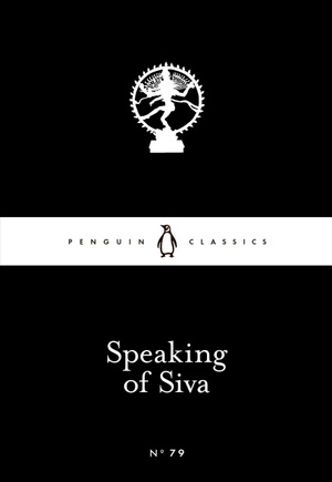 Speaking of Siva by Allama Prabhu, Mahadeviyakka, Devara Dasimayya