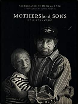 Mothers And Sons: In Their Own Words by Mariana Cook