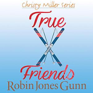 True Friends by Robin Jones Gunn