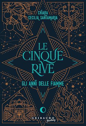 Le cinque rive: Gli anni delle fiamme by Chiara Cecilia Santamaria