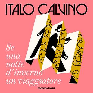 Se una notte d'inverno un viaggiatore by Italo Calvino