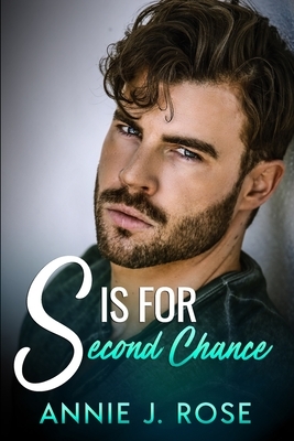 S is for Second Chance by Annie J. Rose