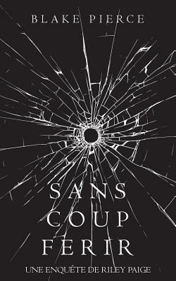 Sans Coup Ferir by Blake Pierce