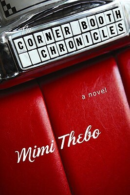 The Corner Booth Chronicles by Mimi Thebo