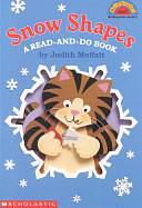 Snow Shapes: A Read-And-Do Book by Judith Moffatt