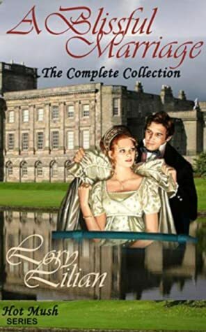 A Blissful Marriage - The Complete Collection (Hot Mush Series) by Lory Lilian