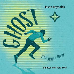 Ghost - Jede Menge Leben by Jason Reynolds