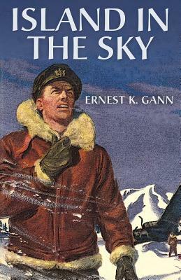 Island in the Sky by Ernest K. Gann