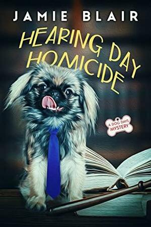 Hearing Day Homicide by Jamie M. Blair
