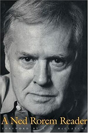 A Ned Rorem Reader by Ned Rorem