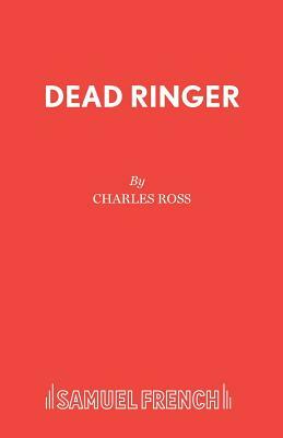 Dead Ringer by Charles Ross