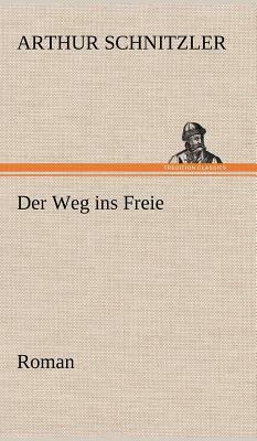 Der Weg Ins Freie by Arthur Schnitzler