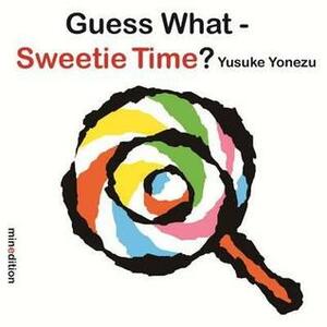 Guess What - Sweetie Time? by Yusuke Yonezu