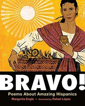Bravo! (Bilingual board book - Spanish edition): Poems About Amazing Hispanics / Poemas sobre Hispanos Extraordinarios by Rafael López, Margarita Engle