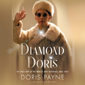 Diamond Doris: The True Story of the World's Most Notorious Jewel Thief by Doris Payne