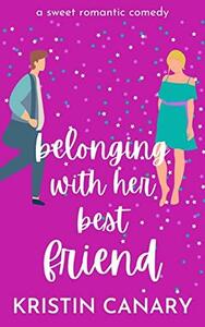 Belonging With Her Best Friend by Kristin Canary
