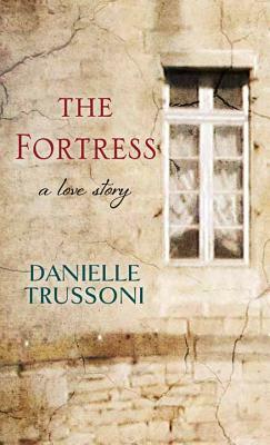 The Fortress by Danielle Trussoni